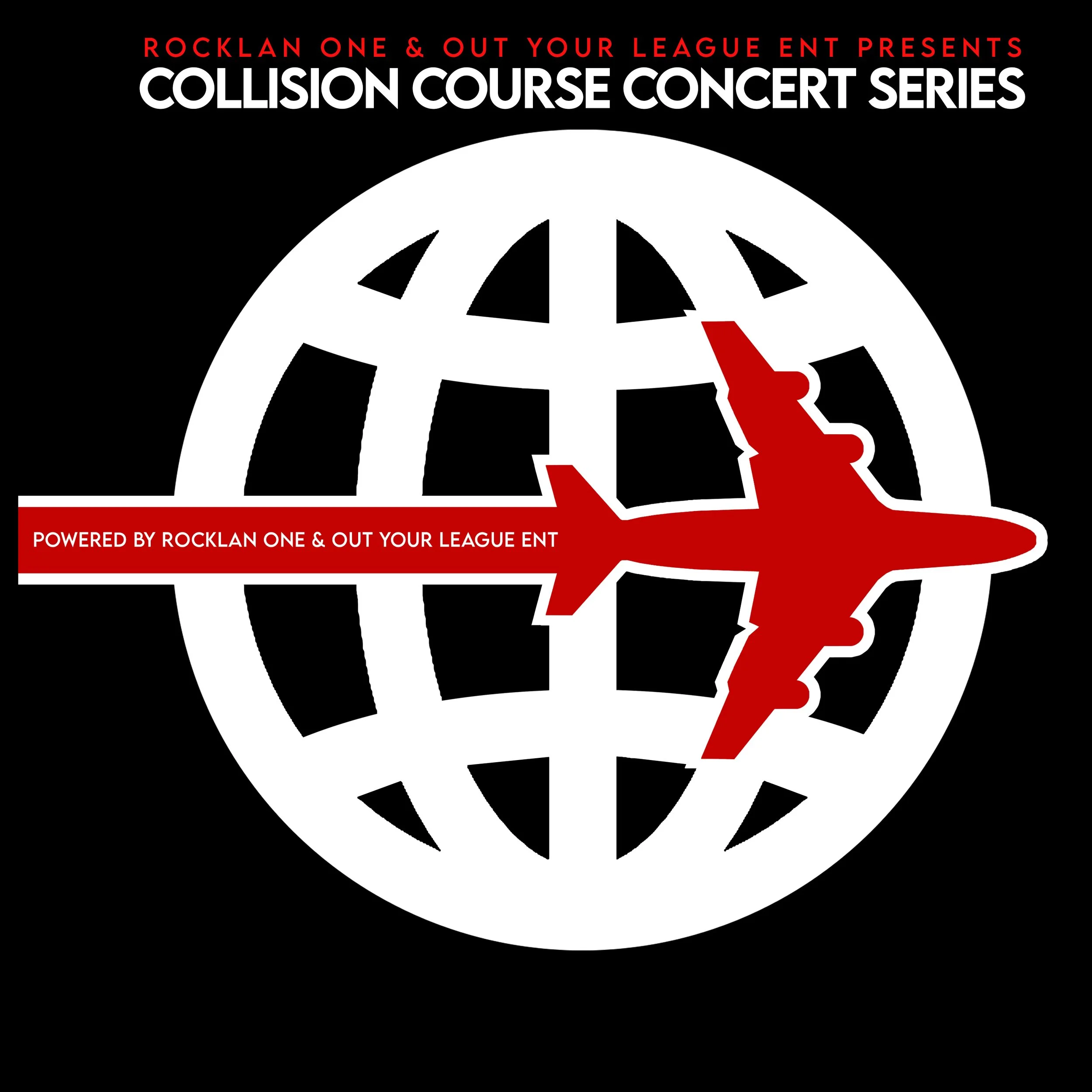 Promotional graphic for the Collision Course Concert Series, featuring a black background with a white globe and a red airplane silhouette flying across it. The text reads 'Rocklan One & Out Your League Ent Presents Collision Course Concert Series' at the top and 'Powered by Rocklan One & Out Your League Ent' on the airplane's tail.