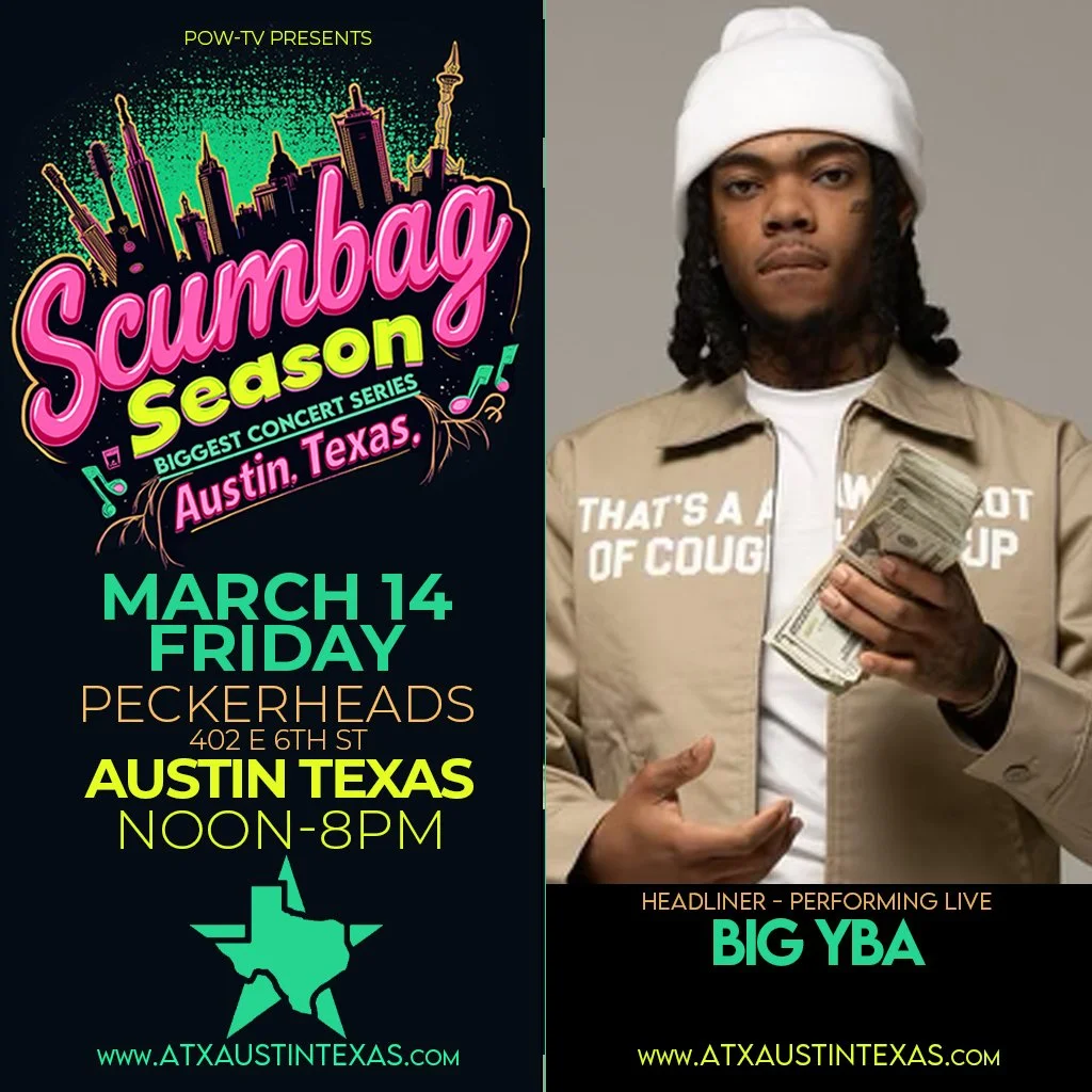 Event poster for Scumbag Season concert series with performance by Big YBA in Austin, Texas, on March 14th from noon to 8 pm at Peckerheads, 402 E 6th St.