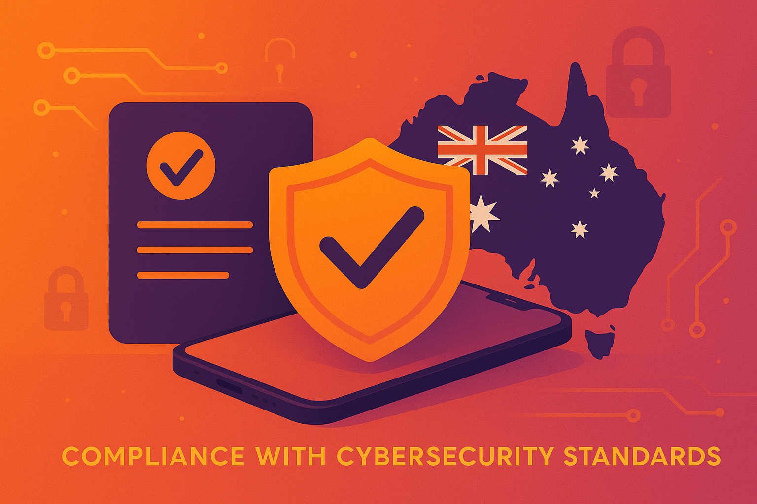 Compliance with Cybersecurity Standards (Australia-Focused)