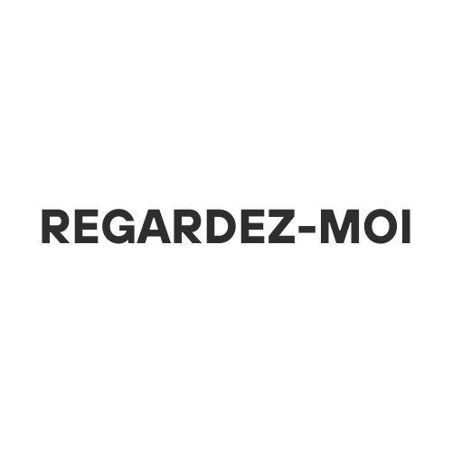 REGARDEZ-MOI