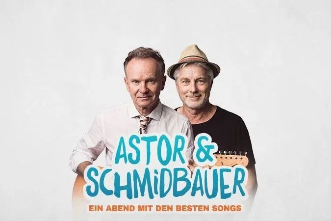 Astor und Schmidbauer Ein Abend mit den besten Songs