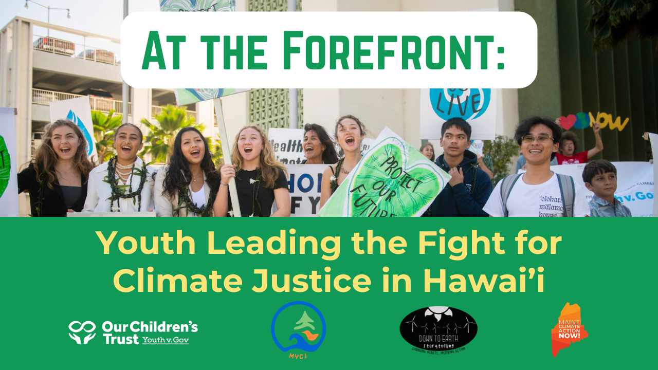 At the Forefront: Youth Leading the Fight for Climate Justice in Hawai’i