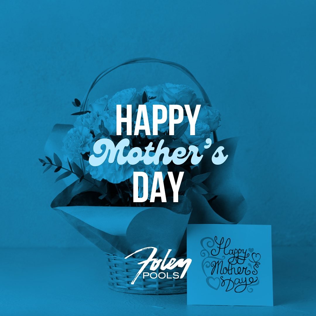 Happy Mother&rsquo;s Day to all of the amazing and hardworking mom&rsquo;s out there! 💙 We thank you for everything you do not only today, but everyday. We hope everyone has a great day full of love and appreciation! 🎂

#FoleyPools #MothersDay #mom