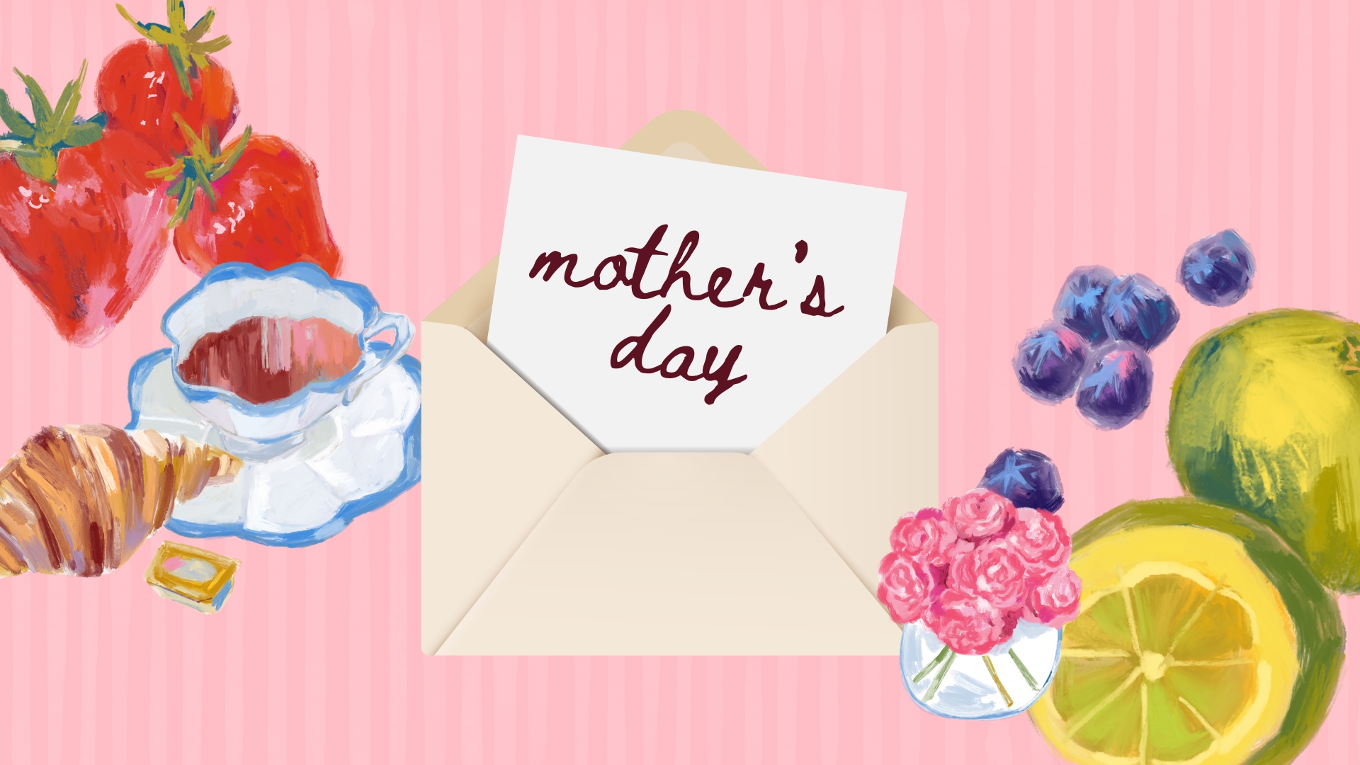 Digital illustration of a Mother's Day greeting with a white envelope containing a card that reads "mother's day" on a pink striped background. The scene includes strawberries, a cup of tea, a croissant, a small box of chocolates, blueberries, a lemon slice, a lime, and a pink flower in a glass