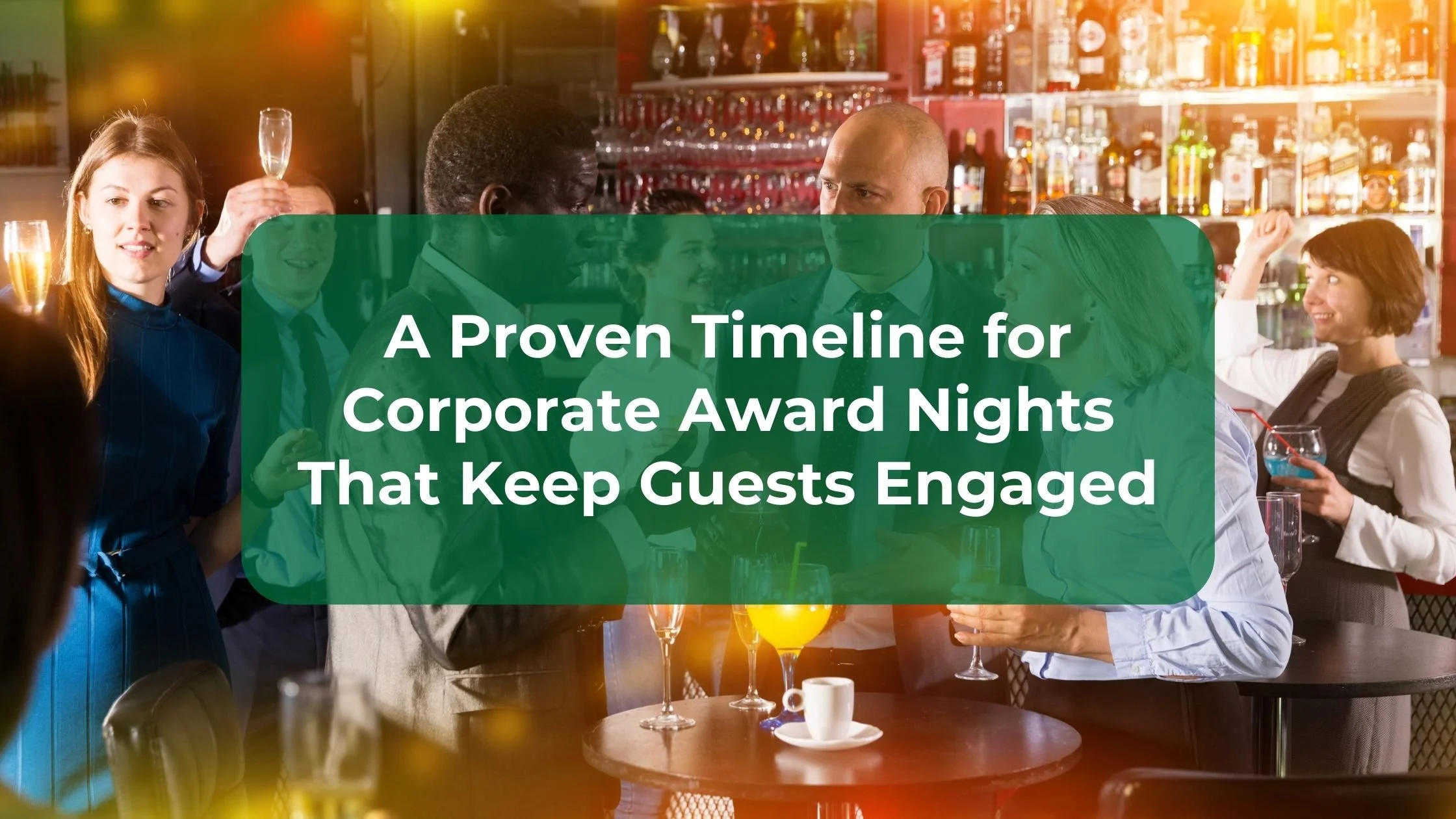 A Proven Timeline for Corporate Award Nights That Keep Guests Engaged