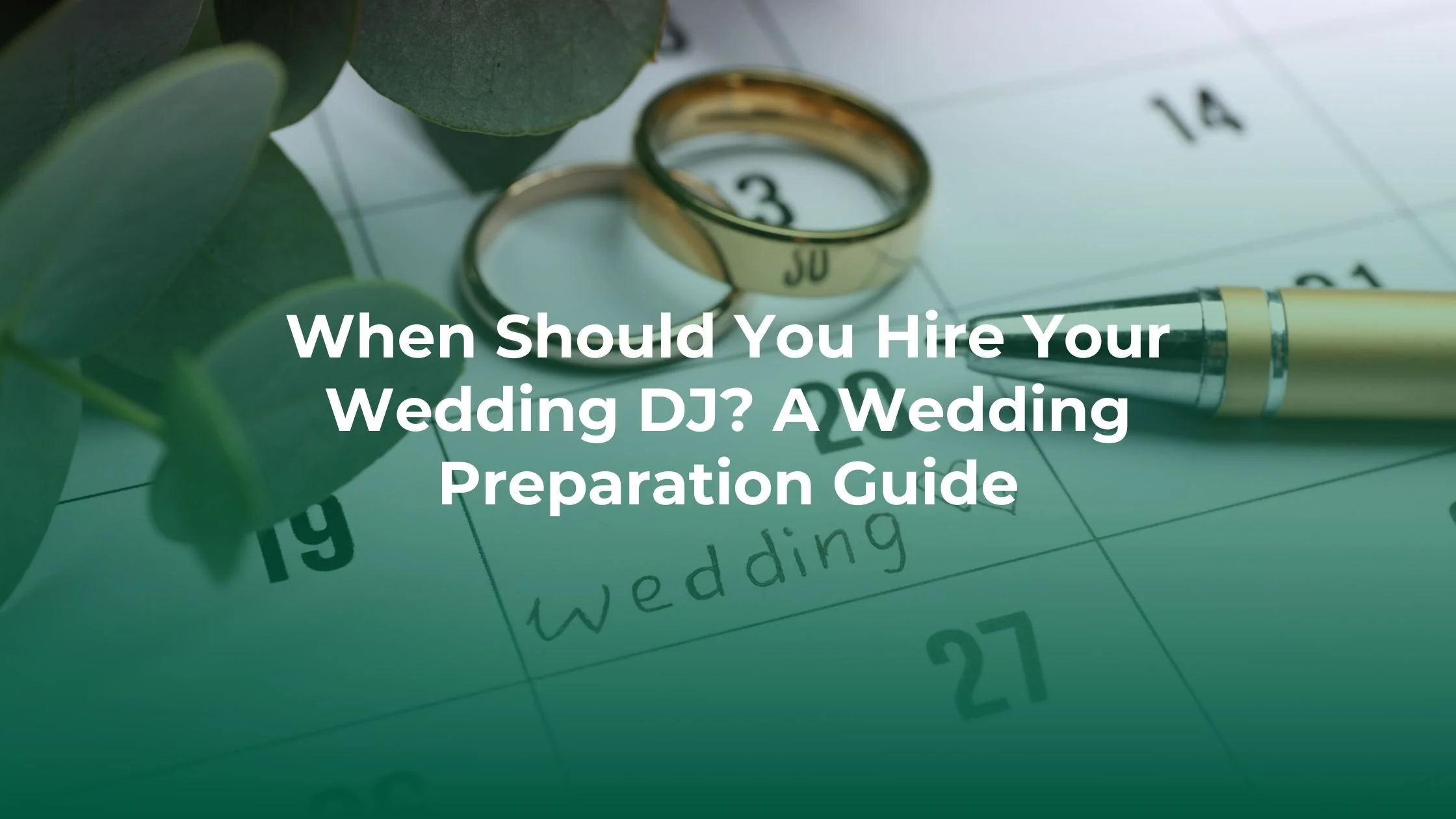 When Should You Hire Your Wedding DJ? A Wedding Preparation Guide