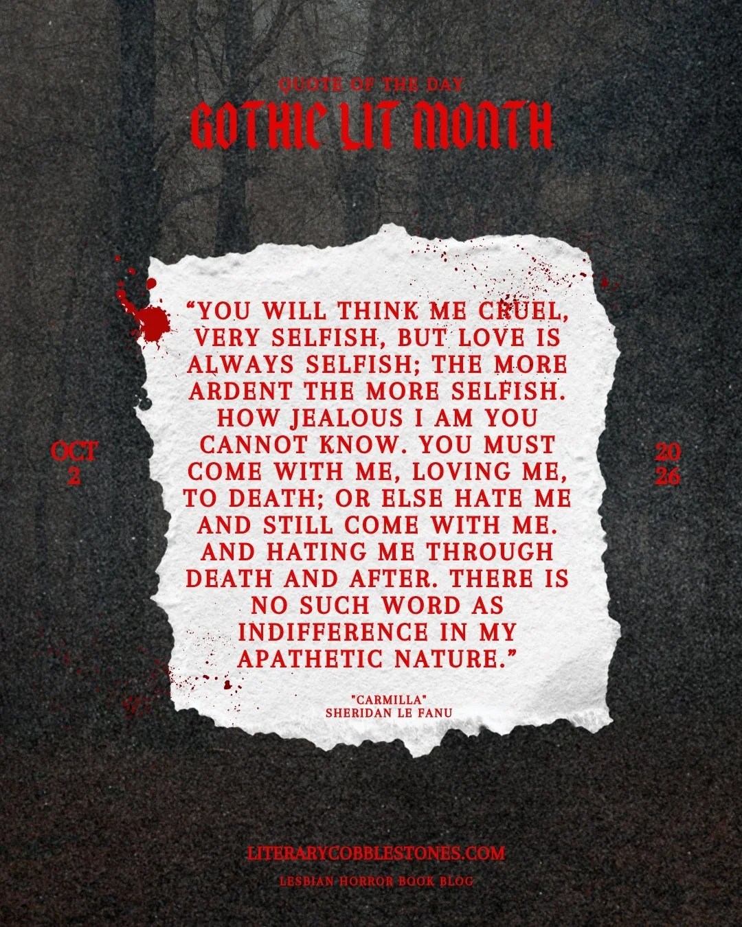 Welcome back for Day 2 of Gothic Literature Month! 🕯️📕

Today, our quote comes from the novella that gave us the original (and most famous) lesbian vampire: &ldquo;Carmilla&rdquo; by Sheridan Le Fanu. 

💬 &ldquo;You will think me cruel, very selfi