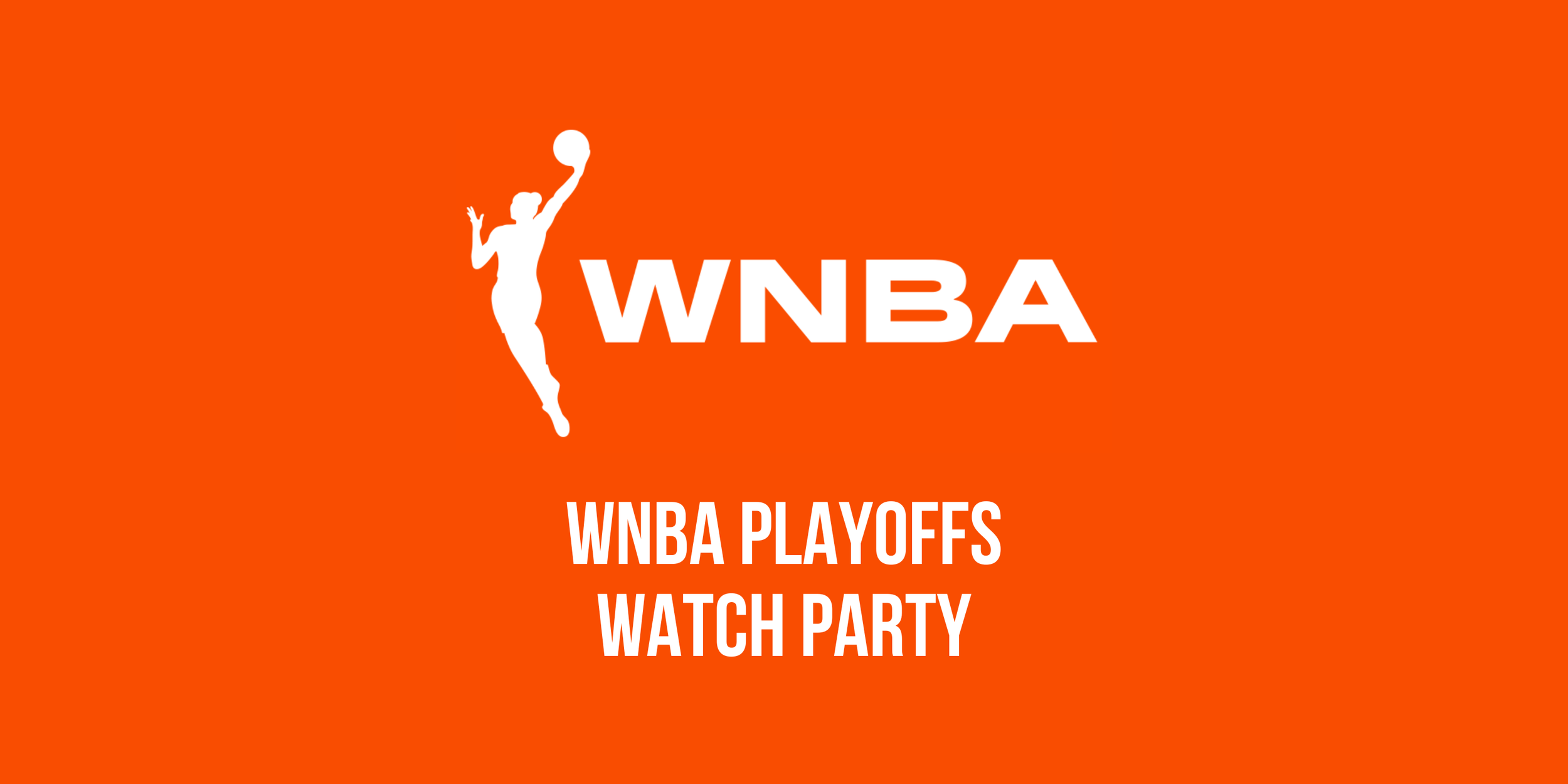 WNBA Playoffs Watch Party