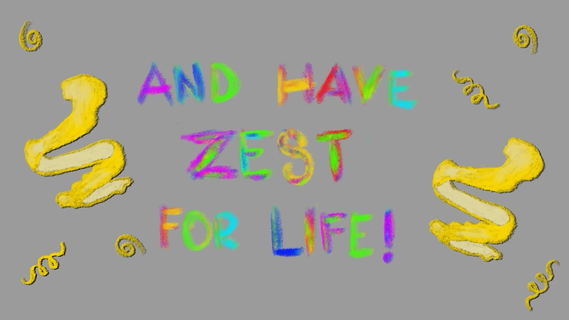 Have Zest for Life