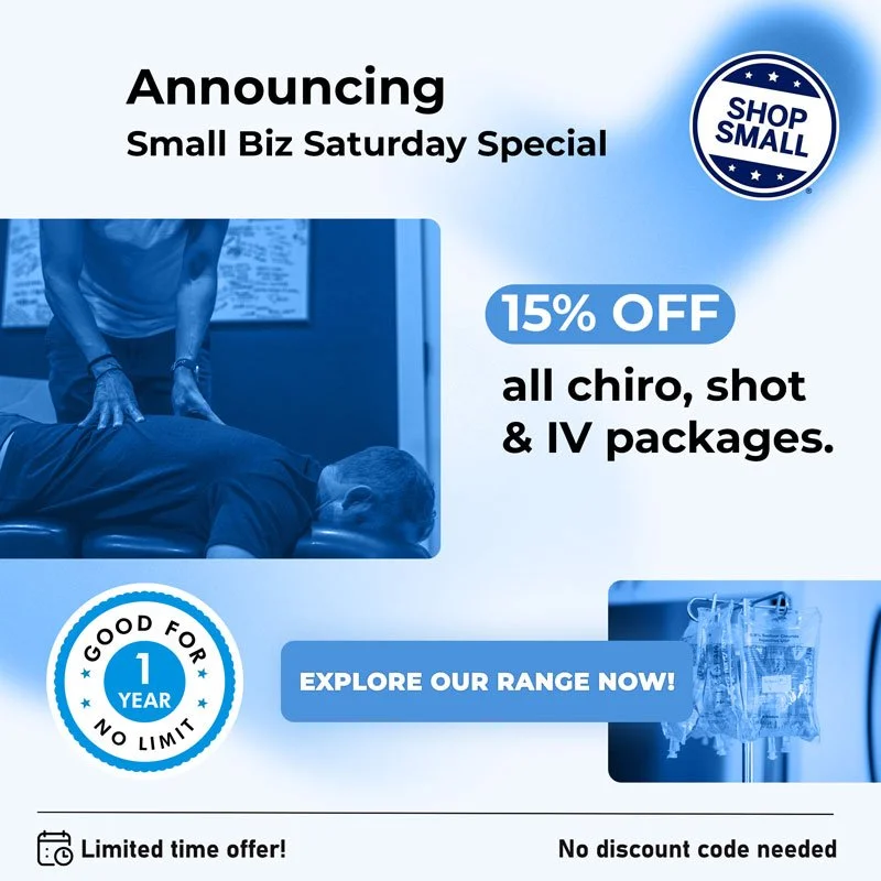 Small Biz Saturday Special! Enjoy 15% Off All Chiro, Shot & IV Packages - No Limit, Good for One Year.