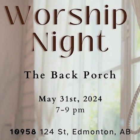 For those in Edmonton who have been asking, we're so excited to be hosting our FIRST worship night at The Back Porch!! They have been so powerful in Calgary, and now we're able to start hosting them in Edmonton too! Hope you can join us, we'd love to