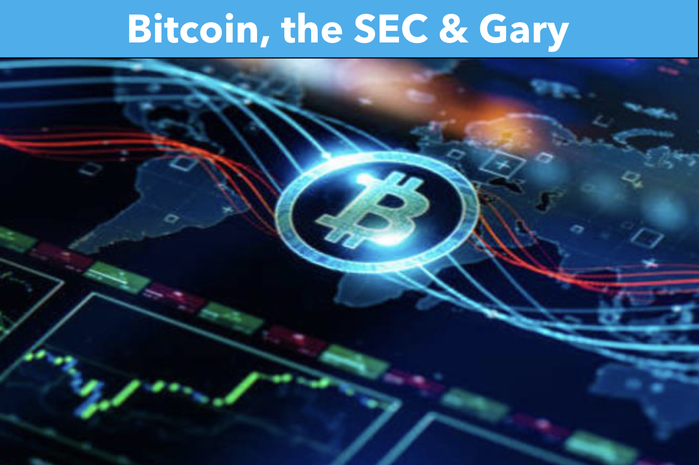 Bitcoin, the SEC &amp; Gary