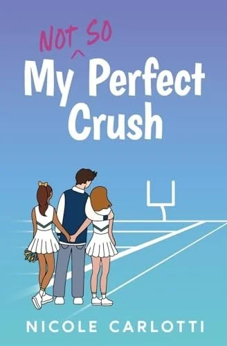 Book cover: My Not So Perfect Crush by Nicole Carlotti
