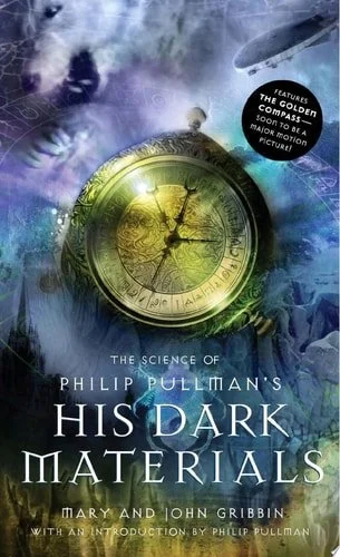 Book cover: The Science of Philip Pullman's His Dark Materials by Mary Gribbin; John Gribbin