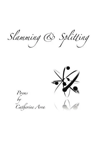 Book cover: Slamming & Splitting by Catherine Arra