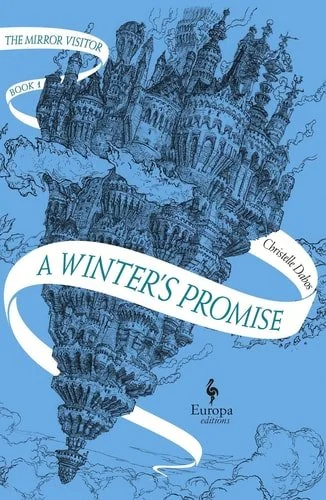 Book cover: A Winter’s Promise: Book One of The Mirror Visitor Quartet (The Mirror Visitor Quartet, 1) by Christelle Dabos