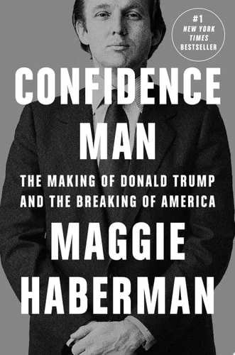 Book cover: Confidence Man: The Making of Donald Trump and the Breaking of America by Maggie Haberman