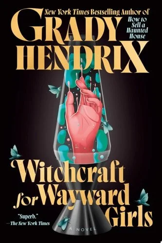 Book cover: Witchcraft for Wayward Girls by Grady Hendrix