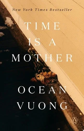 Book cover: Time Is a Mother by Ocean Vuong