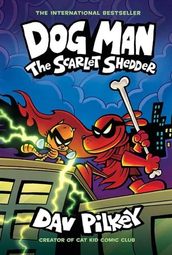 Book cover: Dog Man: The Scarlet Shedder: A Graphic Novel (Dog Man #12): From the Creator of Captain Underpants by Dav Pilkey