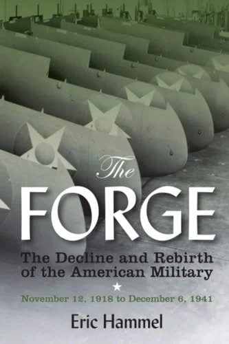 Book cover: The Forge: The Decline and Rebirth of the American Military by Eric Hammel