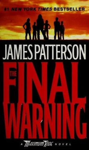 Book cover: The Final Warning: A Maximum Ride Novel (Book 4) (Maximum Ride, 4) by James Patterson