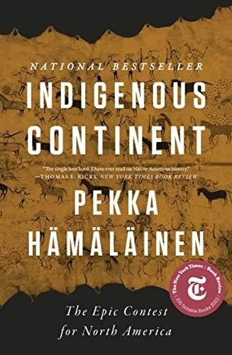 Book cover: Indigenous Continent: The Epic Contest for North America by Pekka Hamalainen