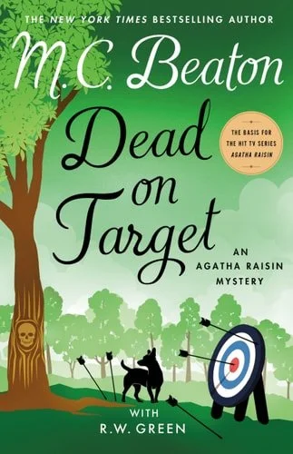 Book cover: Dead on Target An Agatha Raisin Mystery by M. C. Beaton; R.W. Green