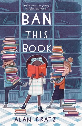 Book cover: Ban This Book: A Novel by Alan Gratz