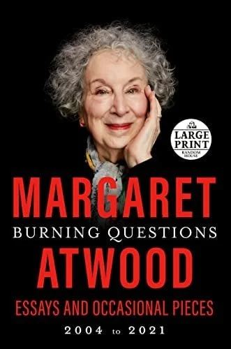 Book cover: Burning Questions Essays and Occasional Pieces, 2004 to 2021 by Margaret Atwood