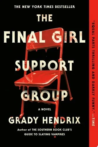 Book cover: The Final Girl Support Group by Grady Hendrix