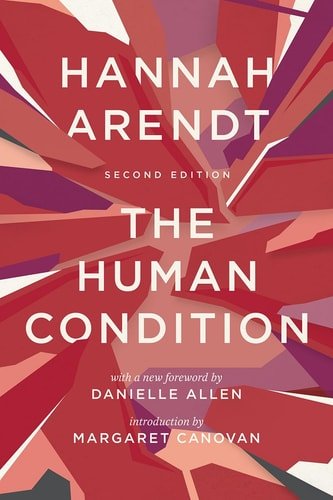 Book cover: The Human Condition: Second Edition by Hannah Arendt