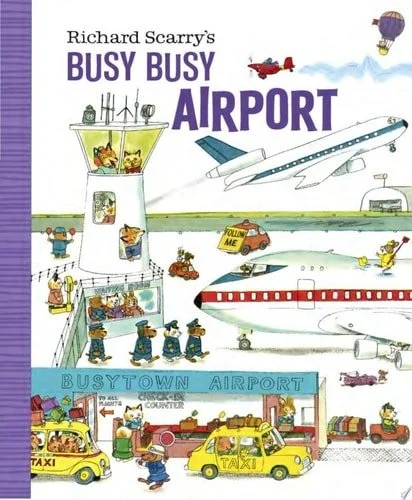 Book cover: Richard Scarry's Busy Busy Airport (Richard Scarry's BUSY BUSY Board Books) by Richard Scarry