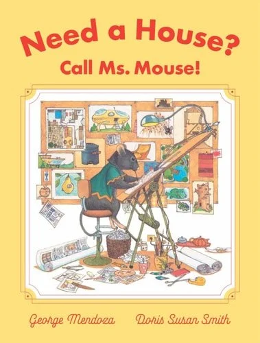Book cover: Need a House? Call Ms. Mouse! by George Mendoza