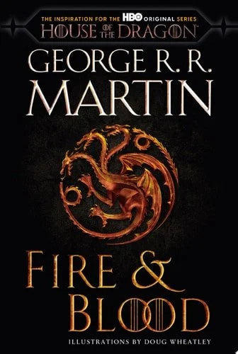 Book cover: Fire & Blood (HBO Tie-in Edition) 300 Years Before A Game of Thrones by George R. R. Martin