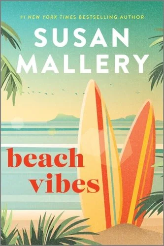 Book cover: Beach Vibes A Beach Read Romance Novel by Susan Mallery