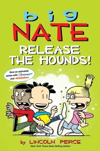 Book cover: Big Nate: Release the Hounds! (Volume 27) by Lincoln Peirce