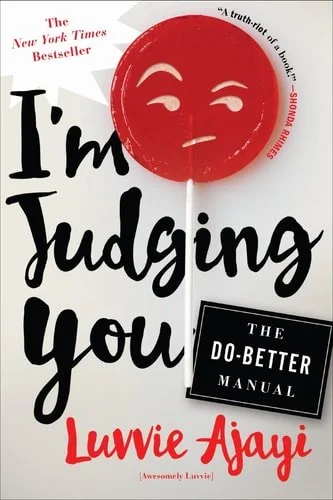 Book cover: I'm Judging You: The Do-Better Manual by Luvvie Ajayi