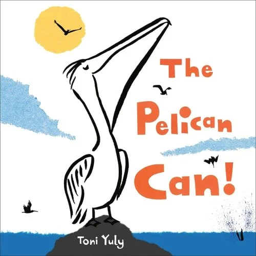 Book cover: The Pelican Can! by Toni Yuly