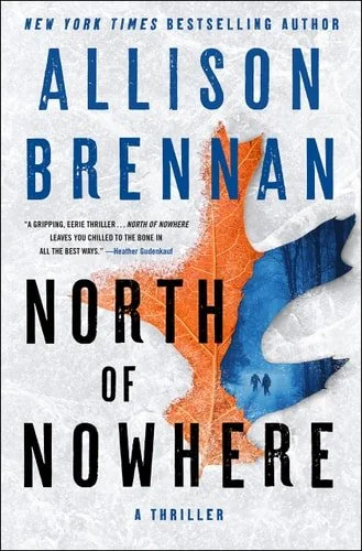 Book cover: North of Nowhere A Thriller by Allison Brennan
