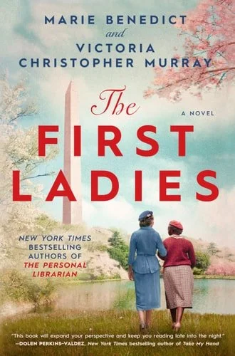 Book cover: The First Ladies by Marie Benedict; Victoria Christopher Murray