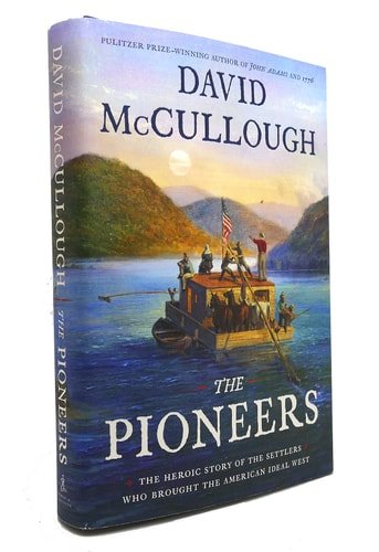 Book cover: The Pioneers The Heroic Story of the Settlers who Brought the American Ideal West by David G. McCullough