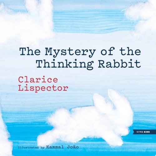 Book cover: The Mystery of the Thinking Rabbit by Clarice Lispector