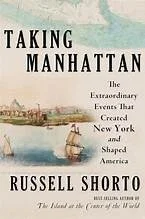 Book cover: Taking Manhattan: The Invention of the World's Greatest City by Russell Shorto