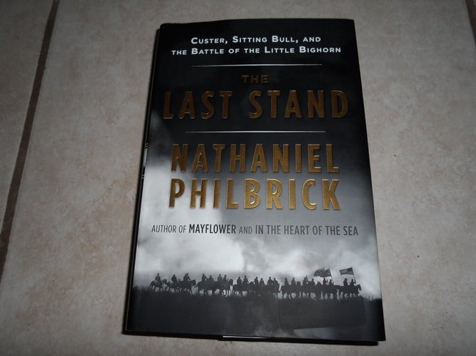 Book cover: The Last Stand: Custer, Sitting Bull, and the Battle of the Little Bighorn by Nathaniel Philbrick