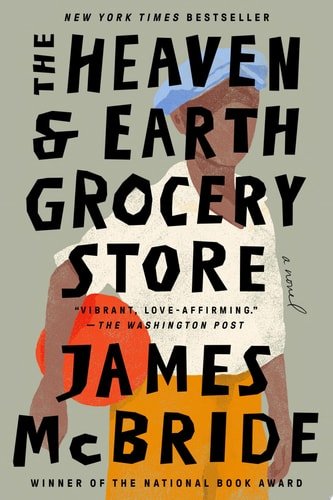 Book cover: The Heaven & Earth Grocery Store: A Novel by James McBride