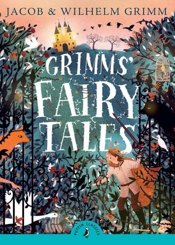 Book cover: Grimms' Fairy Tales (Puffin Classics) by Jacob Grimm; Wilhelm Grimm; Brothers Grimm
