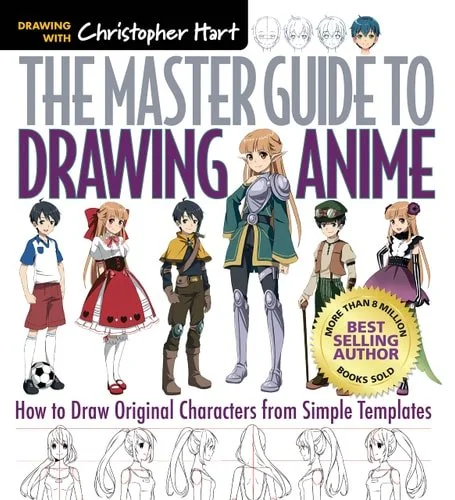 Book cover: The Master Guide to Drawing Anime: How to Draw Original Characters from Simple Templates – A How to Draw Anime / Manga Books Series (Volume 1) by Christopher Hart