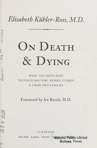 Book cover: On Death and Dying: What the Dying Have to Teach Doctors, Nurses, Clergy and Their Own Families by Elisabeth Kubler-Ross