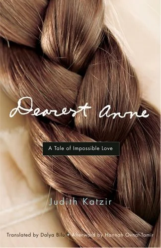 Book cover: Dearest Anne A Tale of Impossible Love by Judith Katzir